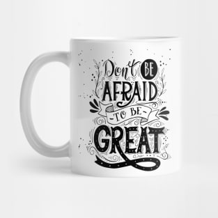 Don't Be Afraid Mug